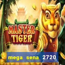 mega sena 2720 giga sena